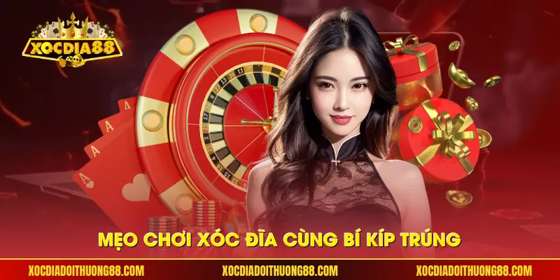 Mẹo chơi xóc đĩa cùng bí kíp trúng