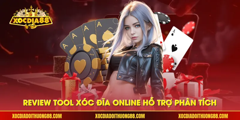 Review tool xóc đĩa online hỗ trợ phân tích